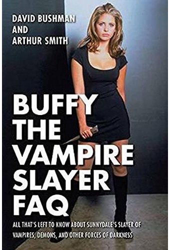 Buffy the Vampire Slayer FAQ: All That's Left to