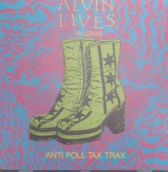 Alvin Lives (In Leeds): Anti Poll Tax Trax