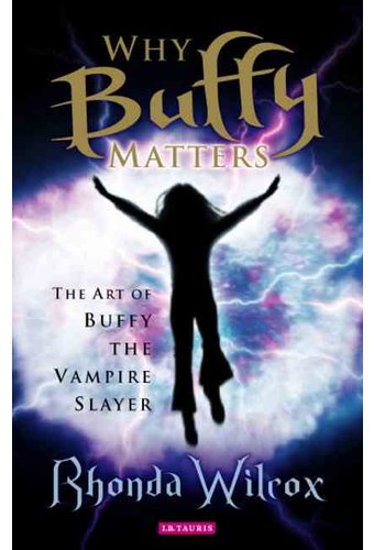Buffy the Vampire Slayer - Why Buffy Matters: The