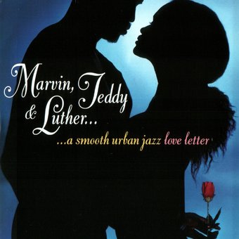 Marvin, Teddy and Luther: A Smooth Urban Jazz Love