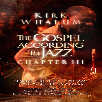 Kirk Whalum - The Gospel According to Jazz: