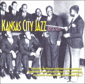 Kansas City Jazz: 30s & 40s