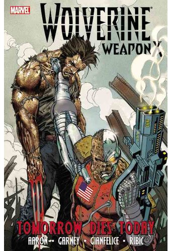 Wolverine Weapon X 3: Tomorrow Dies Today