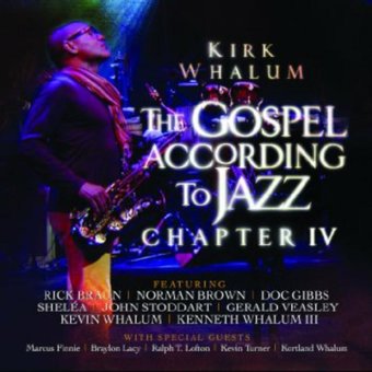 Kirk Whalum: Gospel According to Jazz, Chapter IV