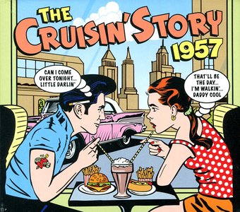 The Cruisin' Story 1957: 50 Original Recordings