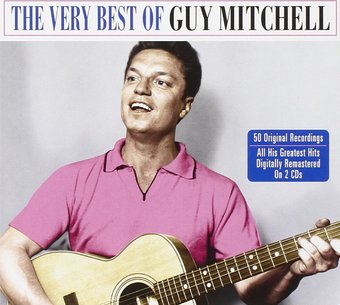 The Very Best of Guy Mitchell: 50 Original Hit