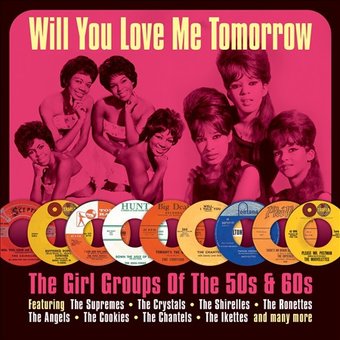 Will You Love Me Tomorrow: The Girl Groups of 50s