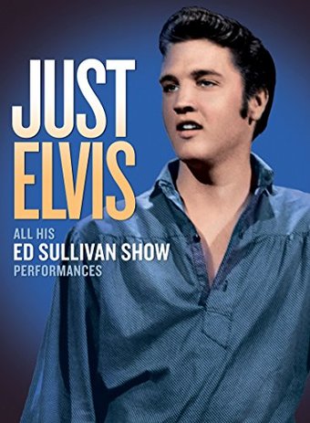 Elvis Presley - Just Elvis: All His Ed Sullivan