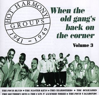 Hot Harmony Groups 1940-1949: When the Old Gang's