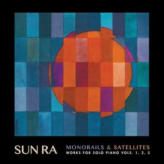 Monorails & Satellites: Works for Solo Piano
