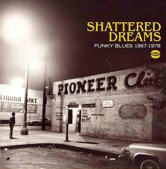 Shattered Dreams:Funky Blues 1967-78