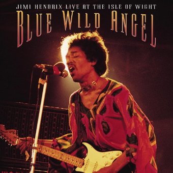 Blue Wild Angel:Jimi Hendrix Live At