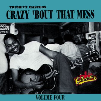 Trumpet Masters - Crazy 'Bout That Mess, Volume 4