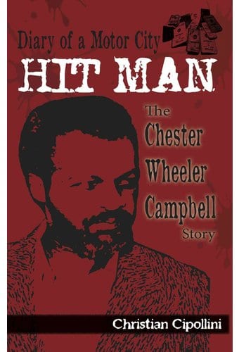 Diary of a Motor City Hitman: The Chester Wheeler