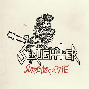 Slaughter-Surrender Or Die 