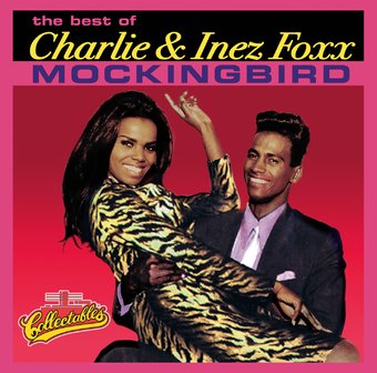 Best of Charlie & Inez Foxx - Mockingbird