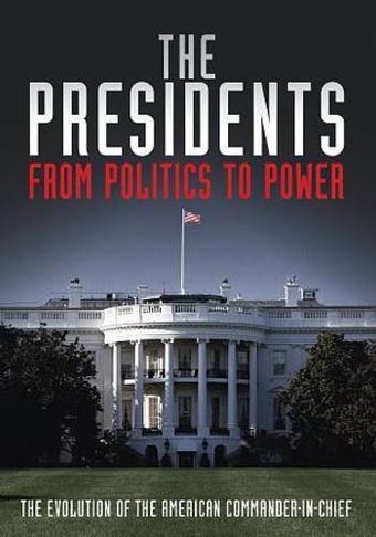 The Presidents: From Politics to Power (2-DVD)
