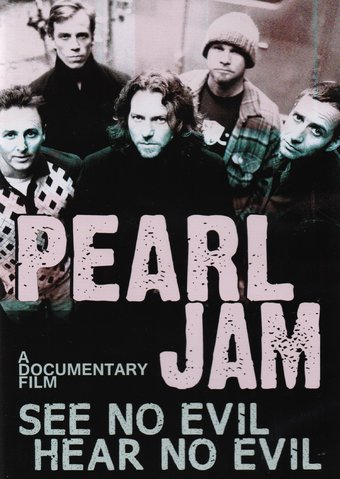Pearl Jam: See No Evil, Hear No Evil