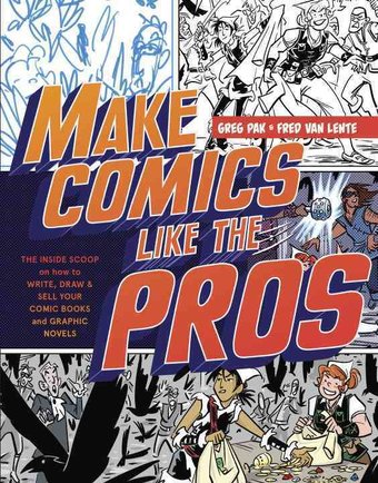 Make Comics Like the Pros: The Inside Scoop on