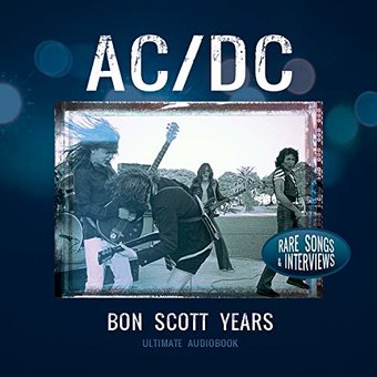 Bon Scott Years: Audiobook Unauthorized