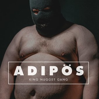 King Nugget Gang-Adipos