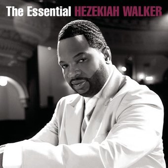 The Essential Hezekiah Walker (2-CD)