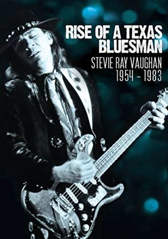 Stevie Ray Vaughan - Rise of a Texas Bluesman