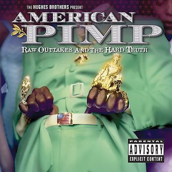 American Pimp: Raw Outtakes and the Hard Truth