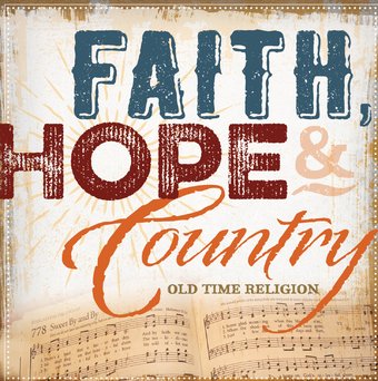 Faith, Hope, & Country Oldtime Religion (2-CD)