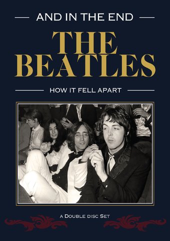 The Beatles - And In the End: How It Fell Apart