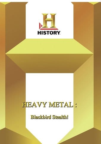 History -- Heavy Metal Blackbird Stealth!