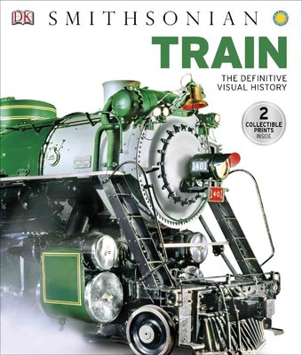 Trains - Smithsonian Train: The Definitive Visual
