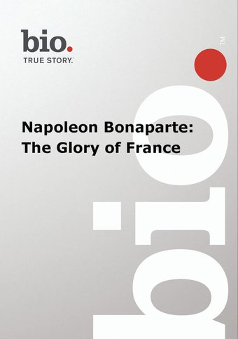 Biography - Biography Napoleon Bonaparte: Glory