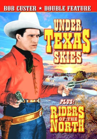 Bob Custer Double Feature: Under Texas Skies