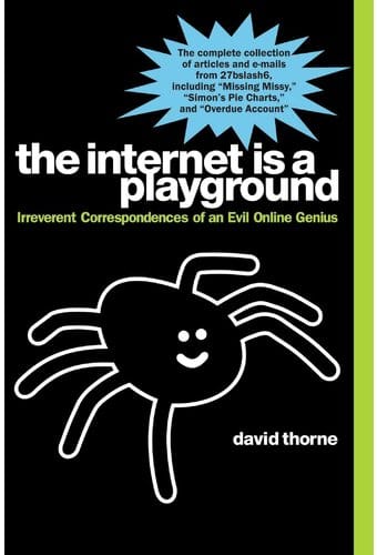 The Internet Is a Playground: Irreverent