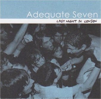 Adequate Seven-Last Night In London