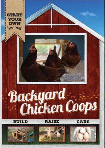 Backyard Chicken Coops (Start Your Own)