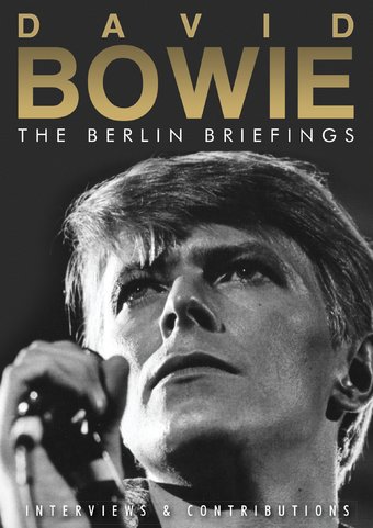 David Bowie - The Berlin Briefings: Interviews &