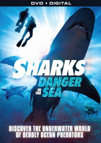 Sharks: Danger in the Sea