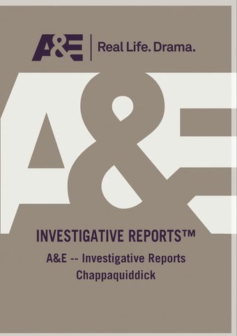 A&E - Investigative Reports: Chappaquiddick