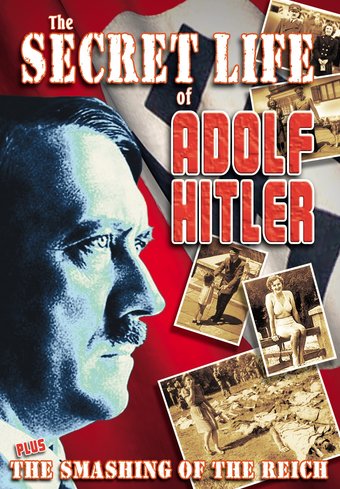 WWII - The Secret Life of Hitler / The Smashing