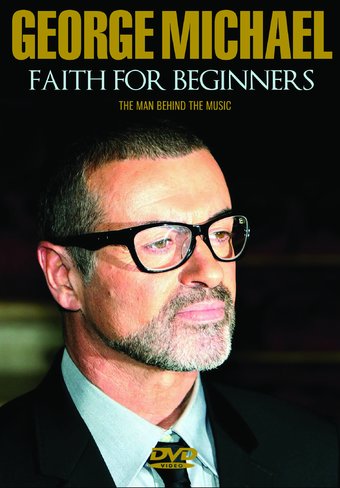 George Michael - Faith for Beginners: The Man