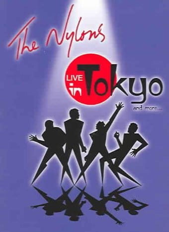 The Nylons - Live in Tokyo and More