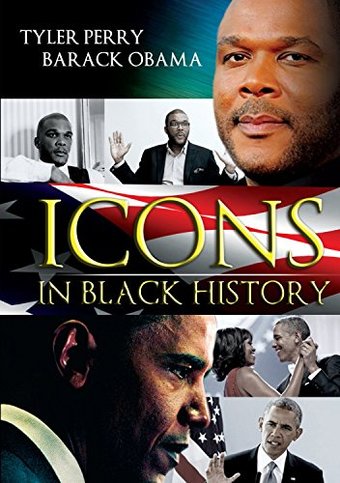 Icons in Black History: Tyler Perry / Barack Obama