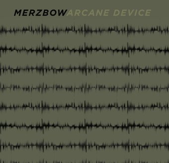 Merzbow & Arcane Device