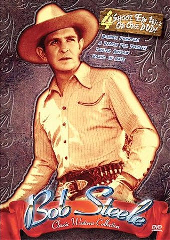 Bob Steele - Classic Westerns Collection (Border
