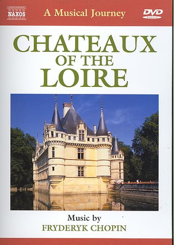 A Musical Journey - Chateaux of the Loire