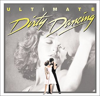 Dirty Dancing: Ultimate Dirty Dancing - Songs