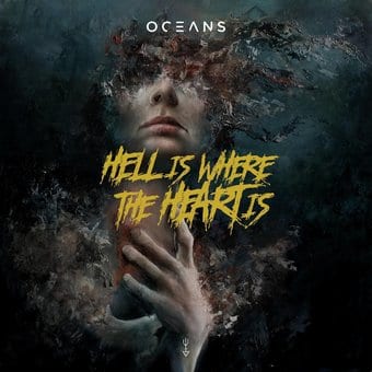 Oceans-Hell Is Where The Heart Is