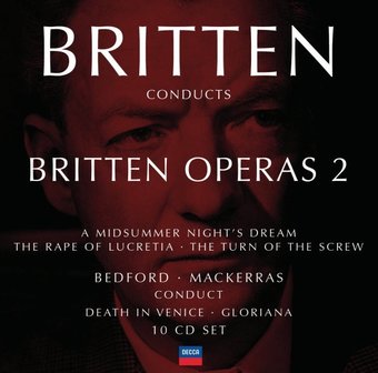 Britten Conducts Britten: Operas, Volume 2